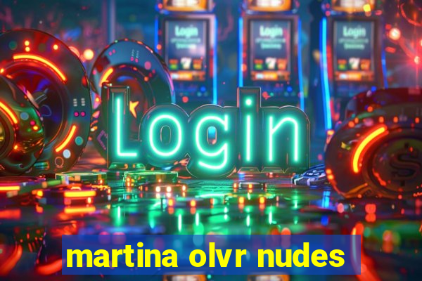 martina olvr nudes